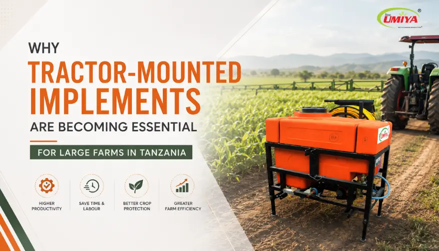 Why Tractor Mounted Implements Are Becoming Essential for Large Farms in Tanzania