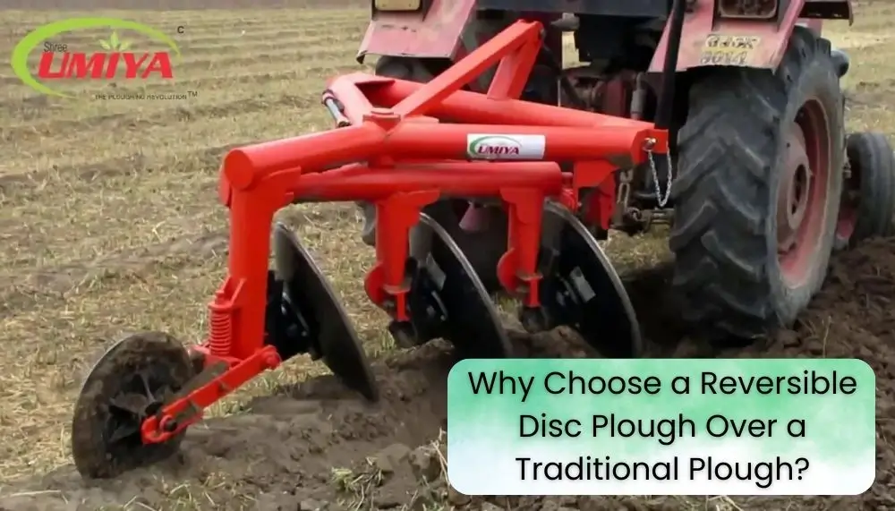 Why Choose a Reversible Disc Plough Over a Traditional Plough?